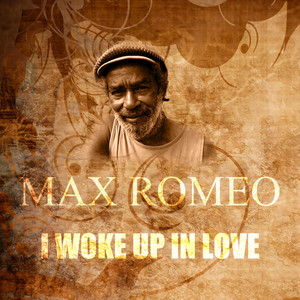 I Woke Up In Love by Max Romeo