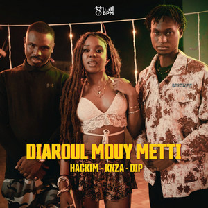 Hackim - Diaroul Mouy Metti (feat. Dip Doundou Guiss & KNZA)