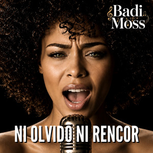 Ni Olvido Ni Rencor by Badi Moss