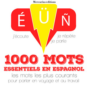 1000 mots essentiels en espagnol (J'écoute, je répète, je parle)