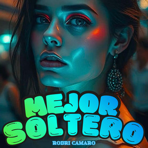 Mejor soltero by Rodri Camaro