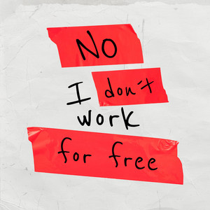 no I don´t work for free by wildundwunderbar