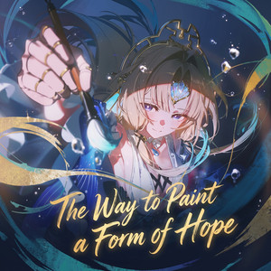 The Way to Paint a Form of Hope - Emotional Version by B-Lion
