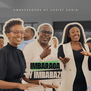 Ambassadors of Christ Choir - Imbaraga Y'imbabazi