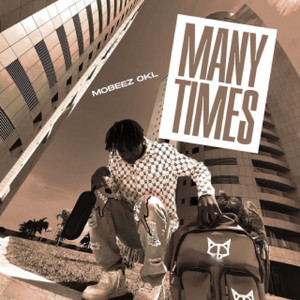 Many Times by Mobeez OKL | Listen on Spotify, Amazon, Tidal | PUSH.fm