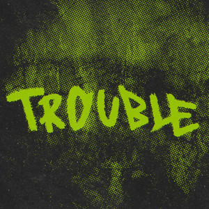 Trouble by Harley Olivia