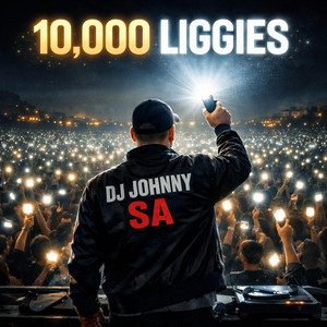 10,000 Liggies by DJ Johnny SA