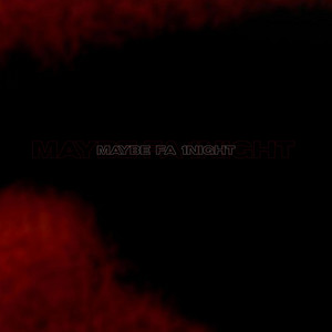 Maybe Fa 1Night by Bobby Mase
