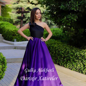 Gulka Alekberli - Darixir Xatireler