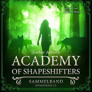 Academy of Shapeshifters - Sammelband 3 (Episode 9-12)