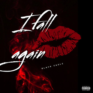 I Fall Again by BLACK EAGLE