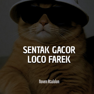 Sentak Gacor Loco Farek by Noven Atulolon