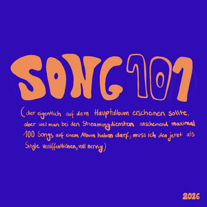 Song 101 (der eigentlich auf dem Hauptalbum erscheinen sollte, aber weil man bei den Streamingdiensten anscheinend maximal 100 Songs auf einem Album haben darf, muss ich den jetzt als Single veröffentlichen, voll nervig) cover art