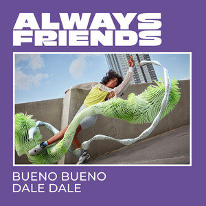 Bueno Bueno by Always Friends