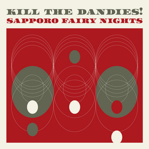 Sapporo Fairy Nights by Kill The Dandies!