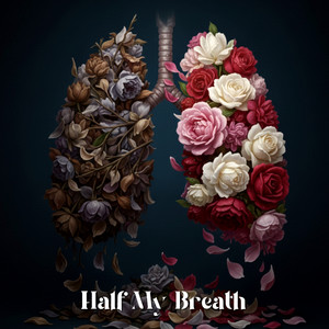 Half My Breath by dear Revenge