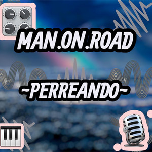 Perreando by MAN.ON.ROAD
