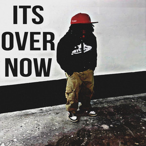 ITS OVER NOW