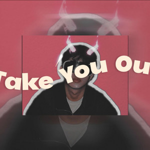 XANSEE - LET ME TAKE YOU OUT