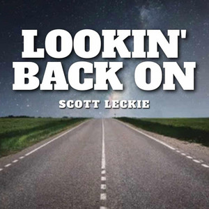 Lookin Back On by Scott Leckie