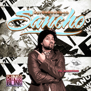Neighborhood Sancho by Chingo Bling, Tio Juventino