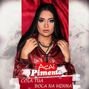 Banda Açaí Pimenta - Cola Tua Boca na Minha
