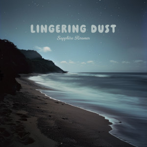 Lingering Dust by Sapphire Roamer