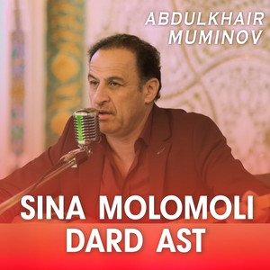 Abdulkhair Muminov - Sina Molomoli Dard Ast