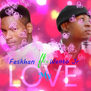 Feskhan - My Love (feat. Wento Jr)