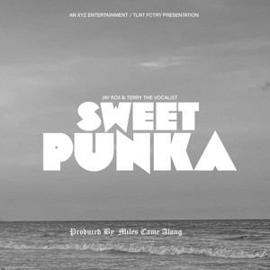Sweet Punka by Miles Came Along, Jay Rox, Terry The Vocalist