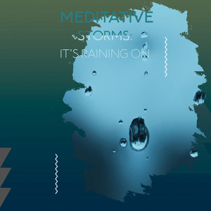 zZz Meditative Storms: It's Raining on the Headland zZz album