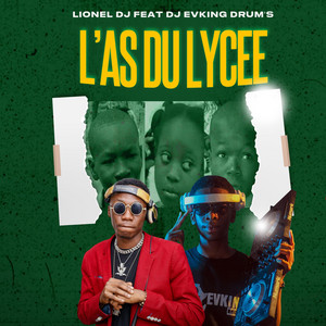 LIONEL DJ - L'AS DU LYCEE (feat. DJ EVKING DRUM'S)
