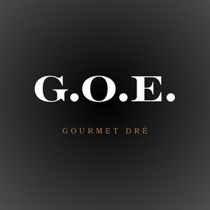 G.O.E. by Gourmet Dre'