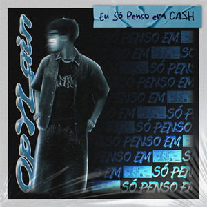 Eu Só penso em cash by Opylain