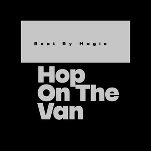 Hop Out The Van by Beat by Magic