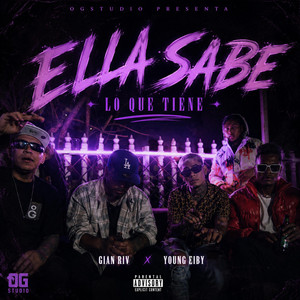 ELLA SABE LO QUE TIENE by OG STUDIO, Gian Riv, Young eiby