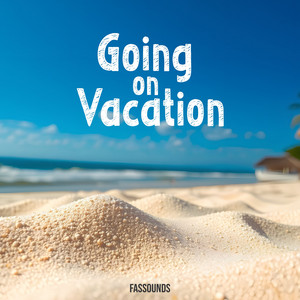 Fassounds - Going on Vacation