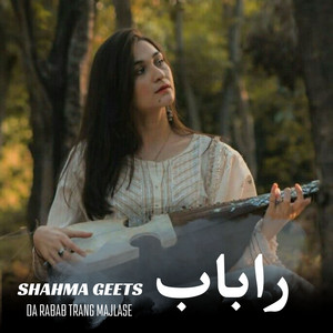 Shahma Geets - Da Rabab Trang Majlase