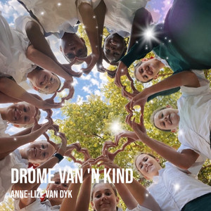 Drome Van 'n Kind by Anne-Lize van Dyk