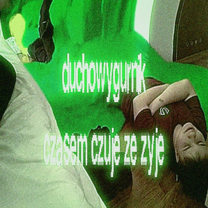 czasem czuje ze zyje by duchowygurnik
