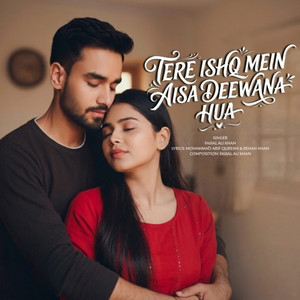 Faisal Ali Khan - Tere Ishq Mein Aisa Deewana Hua