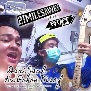 Dari Jauh Ku Pohon Maaf by 21 Miles Away, Escape Plan