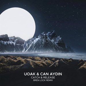 Catch & Release - Bren Lock Remix by UOAK, Can Aydin, Bren Lock