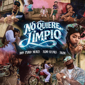 Don Pablo Mures, LH, Akim & Aldo Ranks - No Quiere Limpio