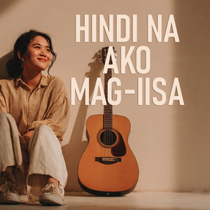 Hindi na Ako Mag-iisa by Eternal Chronicles