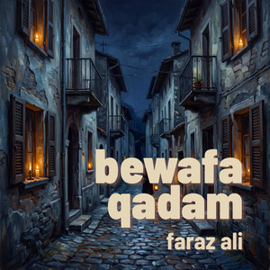 Bewafa Qadam by faraz ali