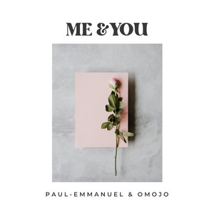 Me & You by Paul-Emmanuel, Omojo