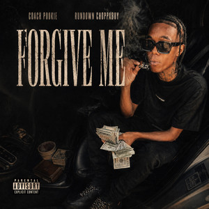 Forgive Me by Coach Pookie, Rundown Choppaboy