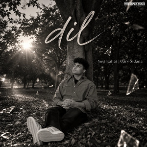 Dil by Yuvi Kahai, Gary Sidana