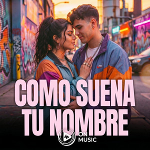 Como Suena Tu Nombre by OnMusic